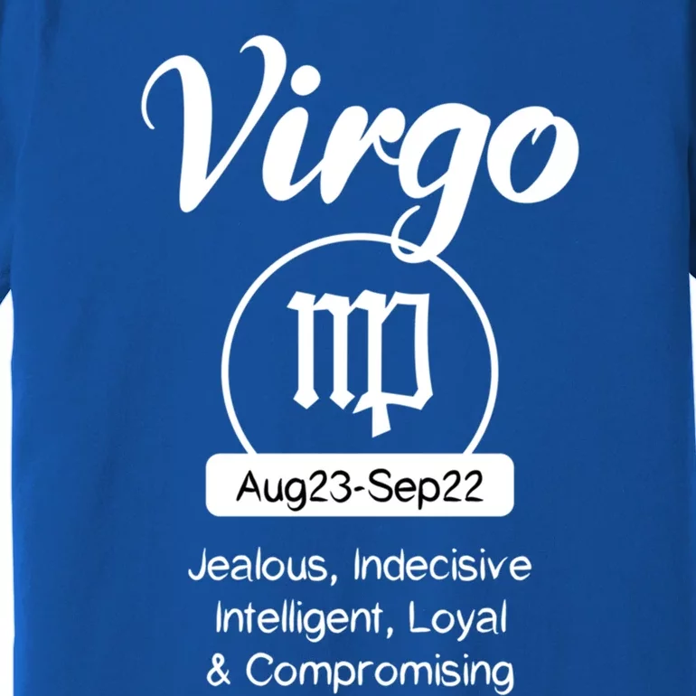 Virgo Traits Funny Zodiac Design Gift For Virgo Cool Gift Premium T-Shirt