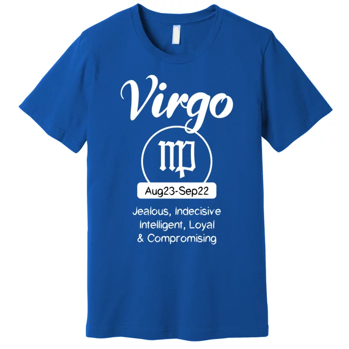 Virgo Traits Funny Zodiac Design Gift For Virgo Cool Gift Premium T-Shirt