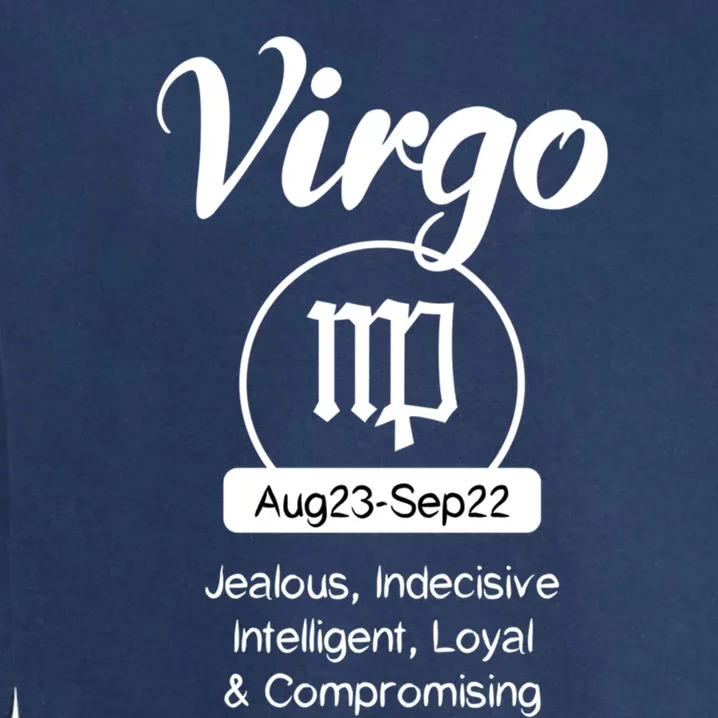 Virgo Traits Funny Zodiac Design Gift For Virgo Cool Gift Garment-Dyed Sweatshirt