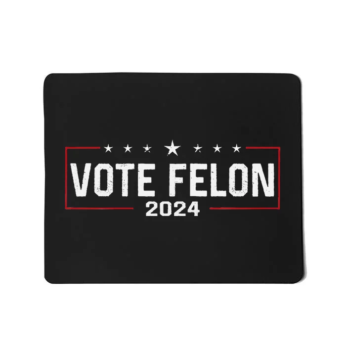 Vote Trump Felon 2024 Bold Political Humor Mousepad