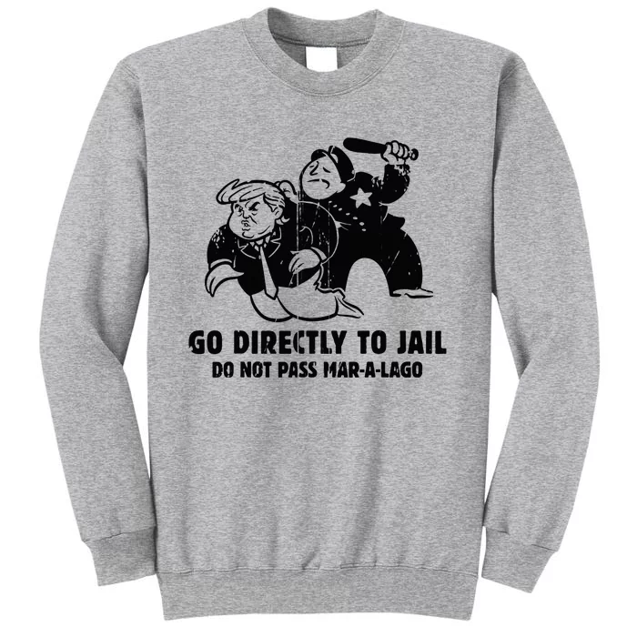 Vintage Trump Go Directly To Jail Tall Sweatshirt