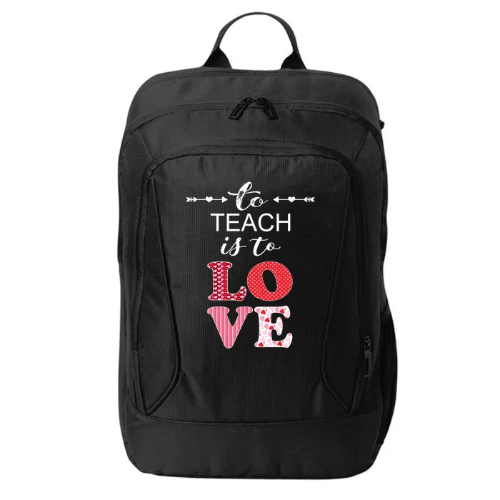 Valentine Teacher Gift Pretty Inspiring To Teach Is To Love Gift City Backpack