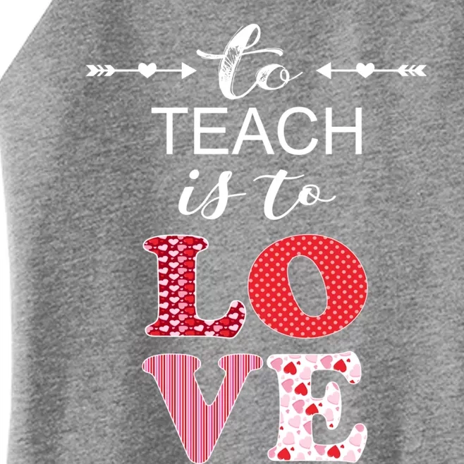 Valentine Teacher Gift Pretty Inspiring To Teach Is To Love Gift Women’s Perfect Tri Rocker Tank