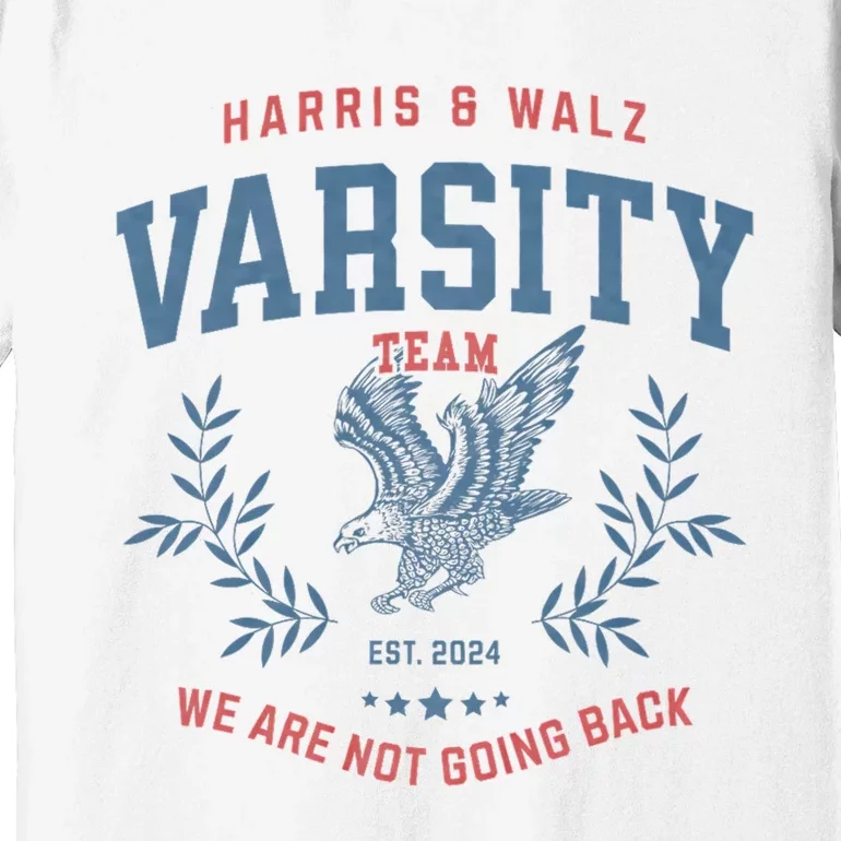 Varsity Team Harris Walz 2024 Election Kamala Tim Waltz Premium T-Shirt