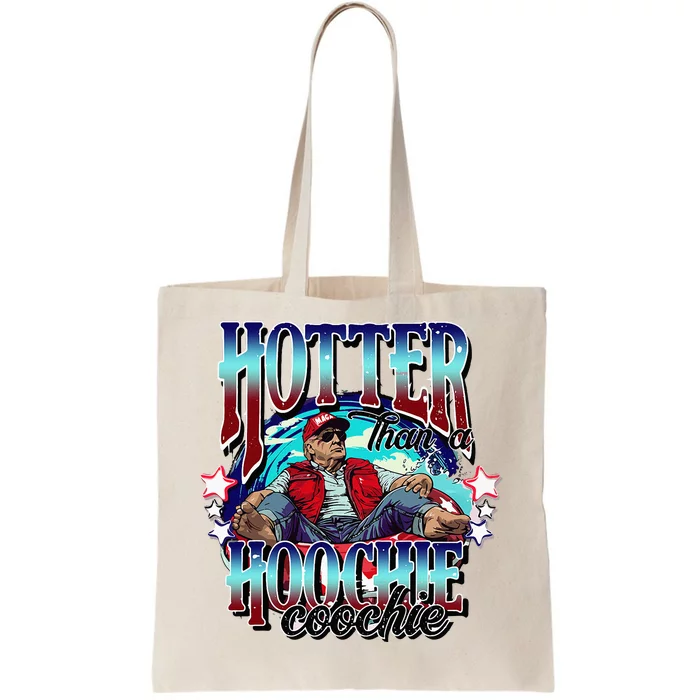 Viral Trump Hotter Than A Hoochie Coochie Trump Summer Vibes Tote Bag