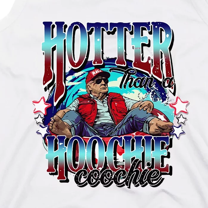 Viral Trump Hotter Than A Hoochie Coochie Trump Summer Vibes Tank Top