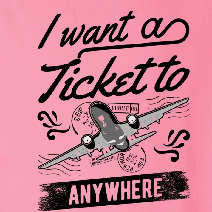 Vacation Traveler I Want A Ticket To Anywhere Great Gift Toddler Long Sleeve Shirt