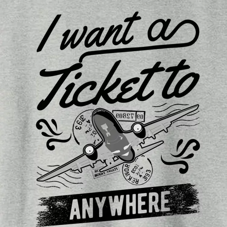 Vacation Traveler I Want A Ticket To Anywhere Great Gift Women's Crop Top Tee