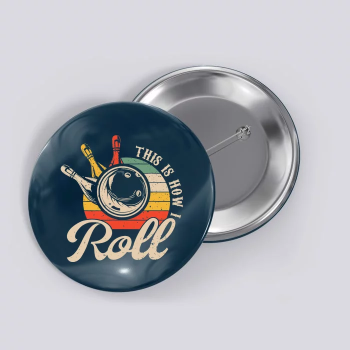 Vintage This Is How I Roll Bowling Players Tee Bowler Button