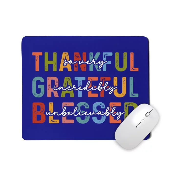 Very Thankful Incredibly Grateful Blessed Thanksgiving Fall Great Gift Mousepad