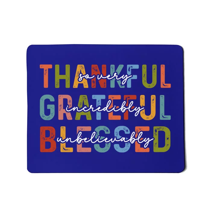 Very Thankful Incredibly Grateful Blessed Thanksgiving Fall Great Gift Mousepad