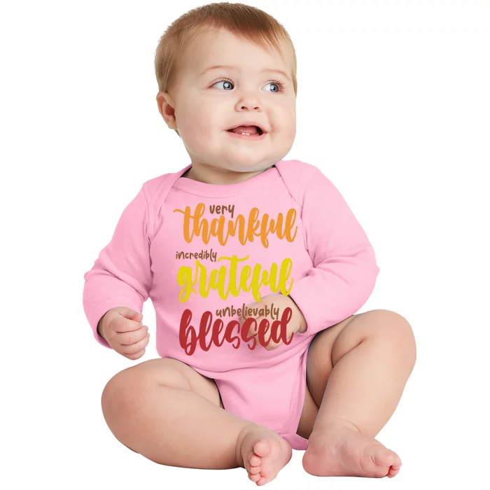 Very Thankful Incredibly Grateful Unbelievably Blessed Baby Long Sleeve Bodysuit