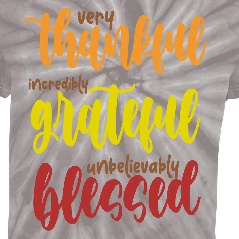 Very Thankful Incredibly Grateful Unbelievably Blessed Kids Tie-Dye T-Shirt