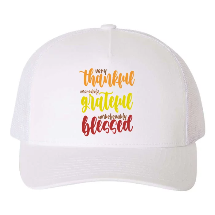 Very Thankful Incredibly Grateful Unbelievably Blessed Yupoong Adult 5-Panel Trucker Hat