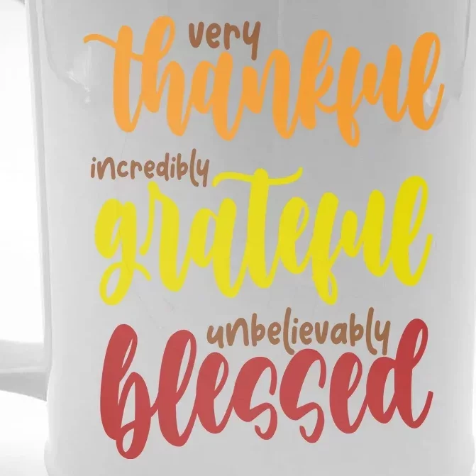 Very Thankful Incredibly Grateful Unbelievably Blessed Front & Back Beer Stein