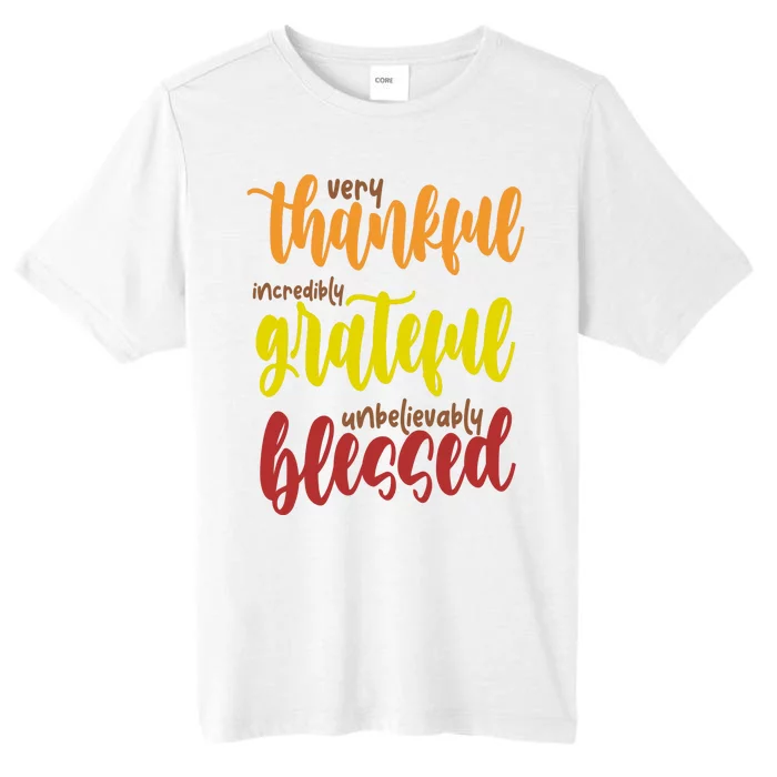 Very Thankful Incredibly Grateful Unbelievably Blessed ChromaSoft Performance T-Shirt