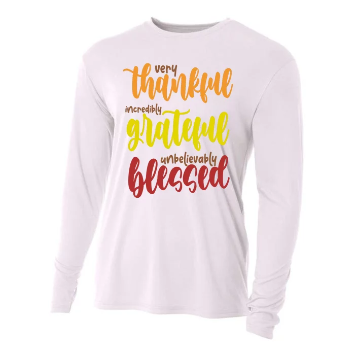 Very Thankful Incredibly Grateful Unbelievably Blessed Cooling Performance Long Sleeve Crew