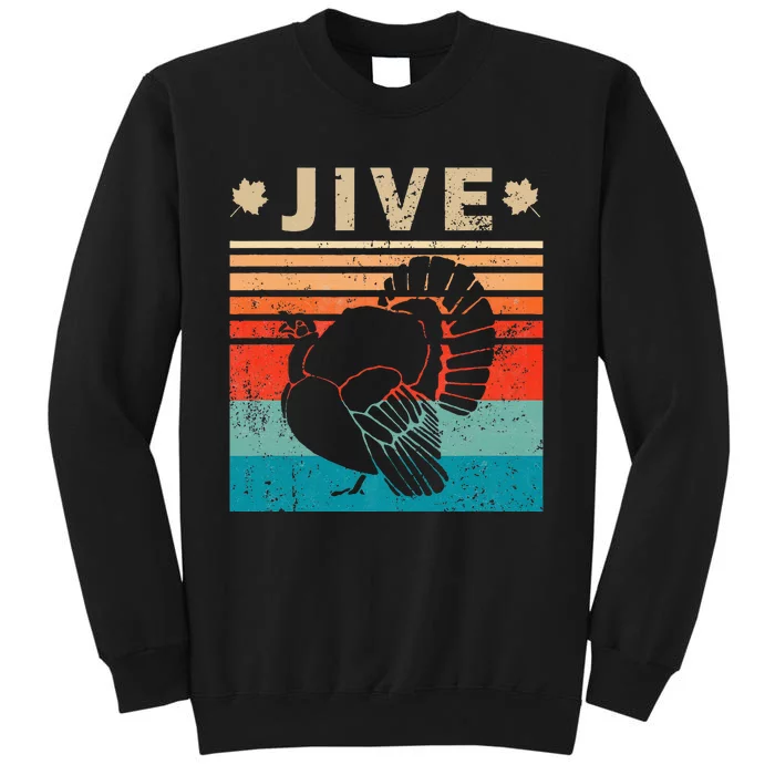 Vintage Turkey Jive Funny Thanksgiving Holiday Gift Family Tall Sweatshirt