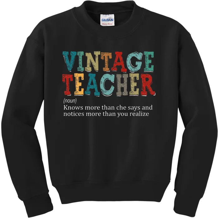 Vintage Teacher Knows More Than She Says Definition Kids Sweatshirt