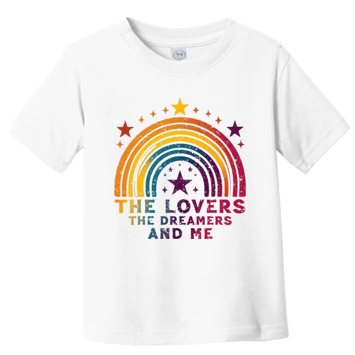 Vintage The Lovers The Dreamers And Me Funny Rainbow Quotes Toddler T-Shirt