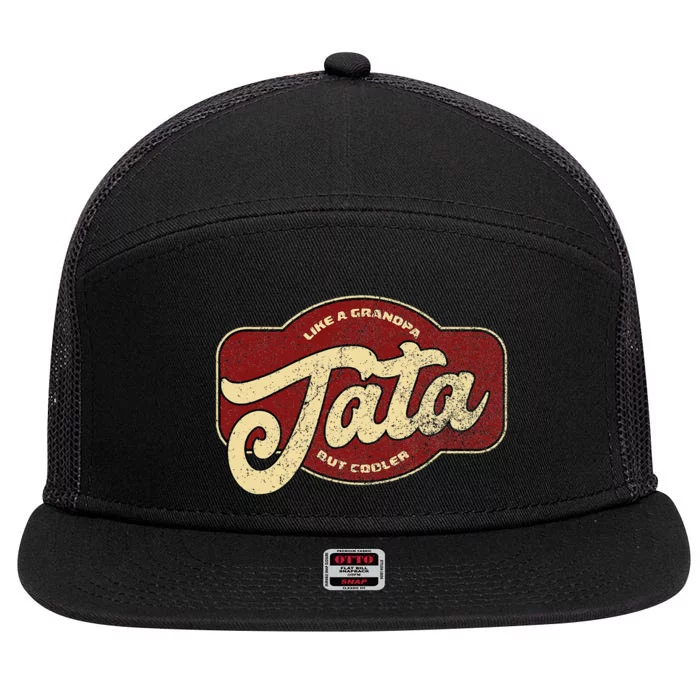 Vintage Tata Like A Grandpa But Cooler 7 Panel Mesh Trucker Snapback Hat