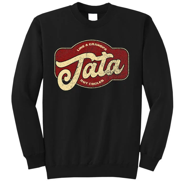 Vintage Tata Like A Grandpa But Cooler Sweatshirt