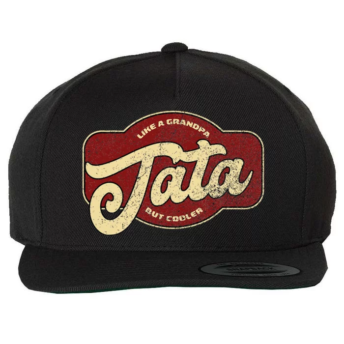 Vintage Tata Like A Grandpa But Cooler Wool Snapback Cap