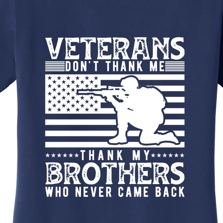 Veteran Thank My Brothers Who Never Came Back For Memorial Day Gift Women's T-Shirt