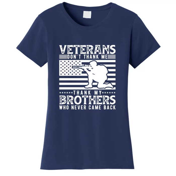 Veteran Thank My Brothers Who Never Came Back For Memorial Day Gift Women's T-Shirt