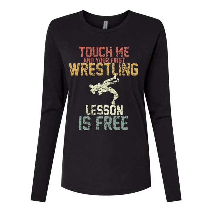 Vintage Touch Me And Your First Wrestling Lesson Is Free Womens Cotton Relaxed Long Sleeve T-Shirt