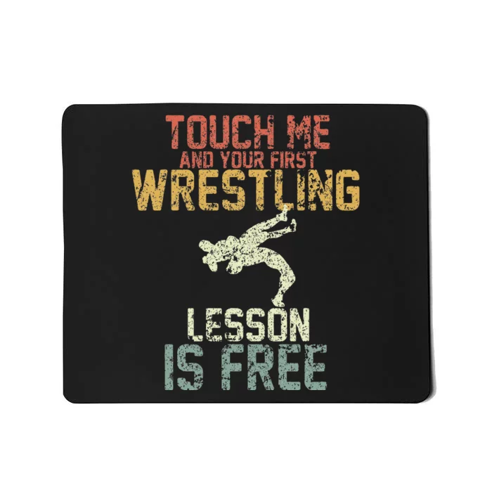 Vintage Touch Me And Your First Wrestling Lesson Is Free Mousepad