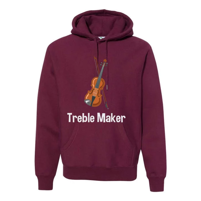 Violinist Treble Maker Violin With Bow Gift Premium Hoodie