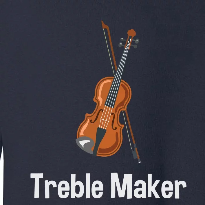 Violinist Treble Maker Violin With Bow Gift Toddler Sweatshirt