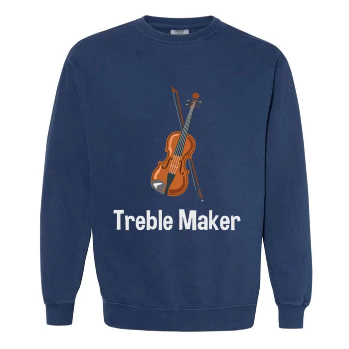 Violinist Treble Maker Violin With Bow Gift Garment-Dyed Sweatshirt