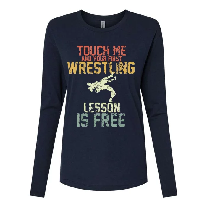 Vintage Touch Me And Your First Wrestling Lesson Is Free Womens Cotton Relaxed Long Sleeve T-Shirt