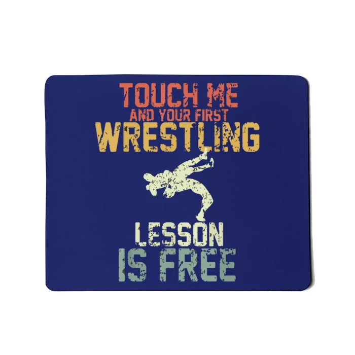 Vintage Touch Me And Your First Wrestling Lesson Is Free Mousepad