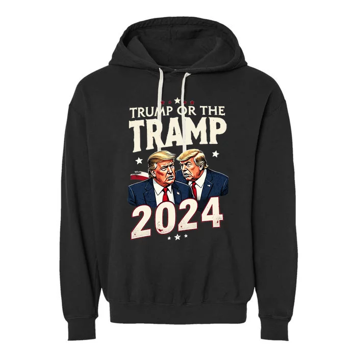 Vote Trump Or The Tramp 2024 Garment-Dyed Fleece Hoodie