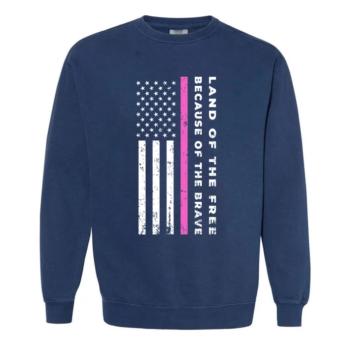 Vintage Thin Pink Line Land Of The Free Because Of The Brave Cute Gift Garment-Dyed Sweatshirt