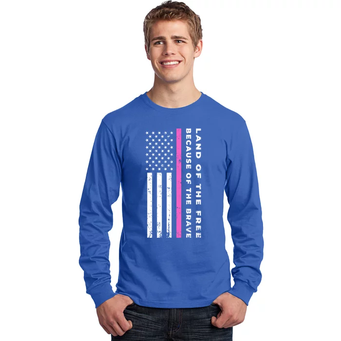 Vintage Thin Pink Line Land Of The Free Because Of The Brave Gift Long Sleeve Shirt