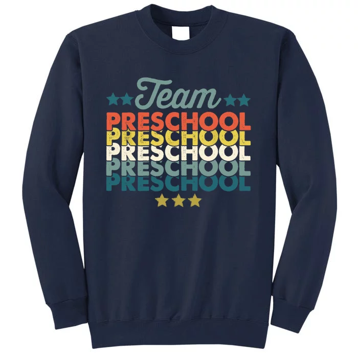 Vintage Team Preschool Back To School Teacher Tall Sweatshirt