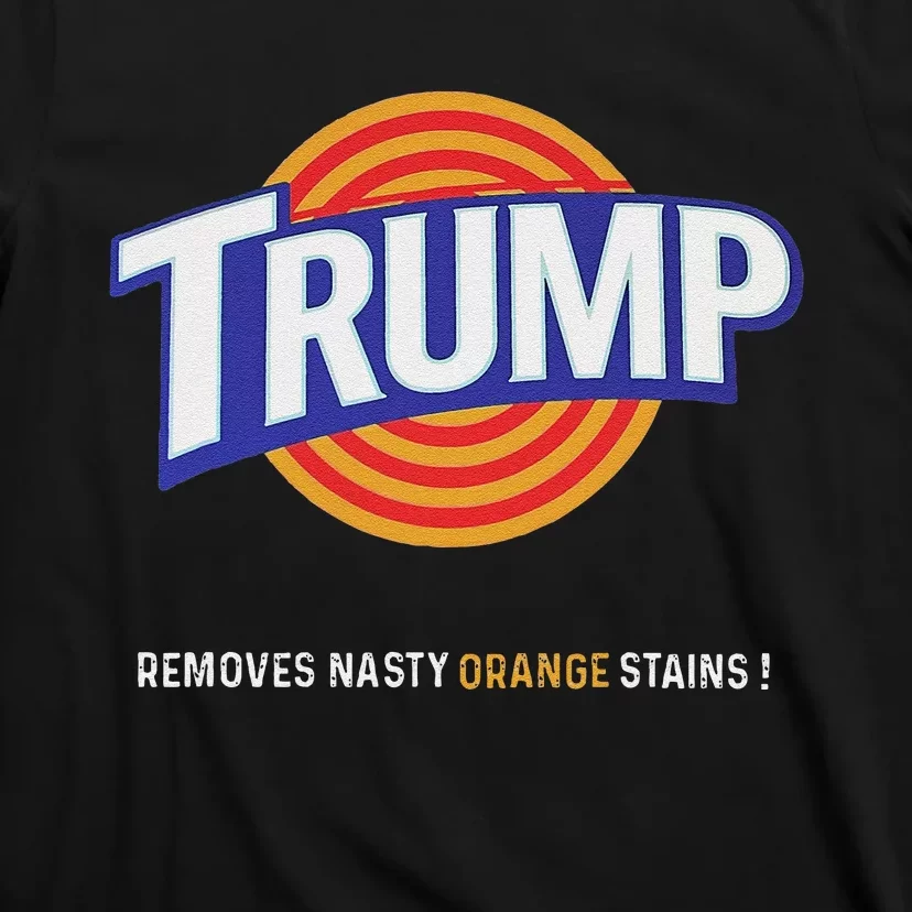 Vote Trump Removes Nasty Orange Stains Funny T-Shirt