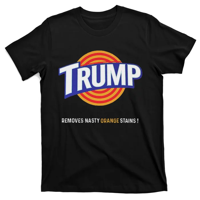 Vote Trump Removes Nasty Orange Stains Funny T-Shirt