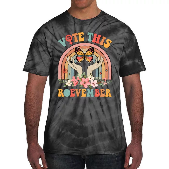 Vote This Roevember Roe Roe Roe Feminist Tie-Dye T-Shirt