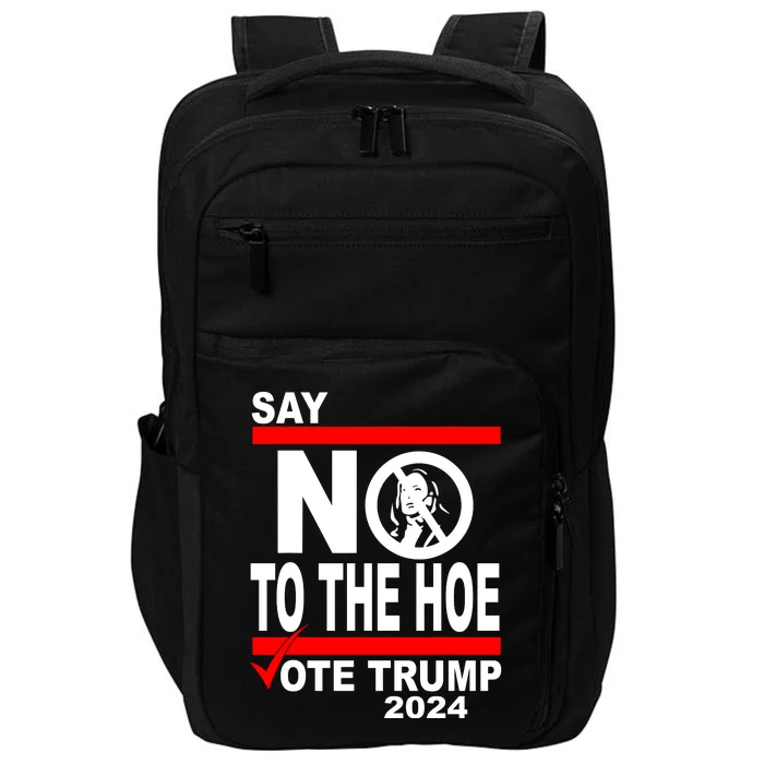 Vote Trump Say No To The Hoe Kamala Harris Impact Tech Backpack