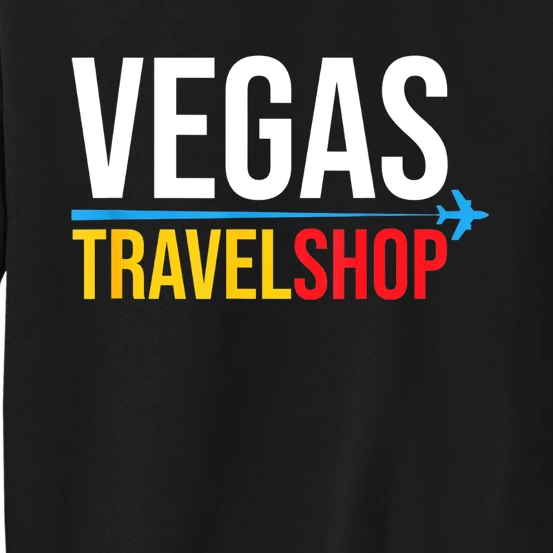 Vegas Travel Shop Las Vegas Nevada Tall Sweatshirt