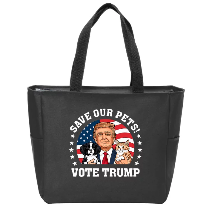 Vote Trump Save Our Pets Cats Dogs 2024 Make Pets Safe Again Zip Tote Bag