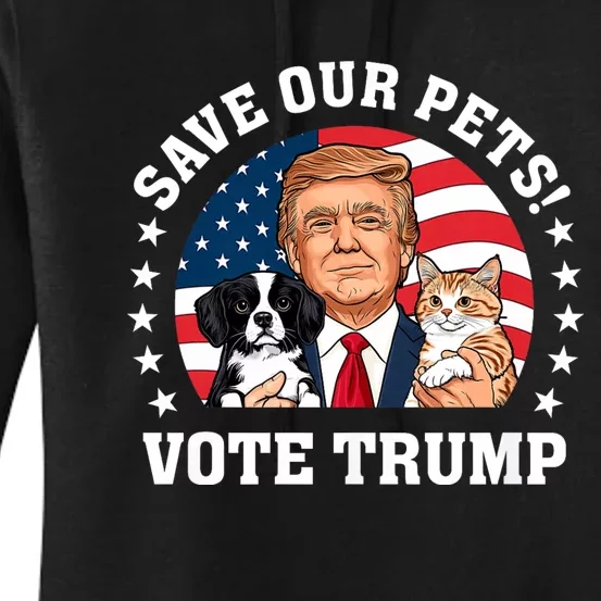 Vote Trump Save Our Pets Cats Dogs 2024 Make Pets Safe Again Women's Pullover Hoodie