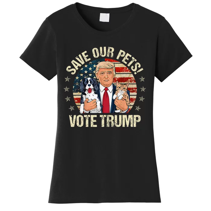 Vote Trump Save Our Pets Cats Dogs 2024 Make Pets Safe Again Women's T-Shirt