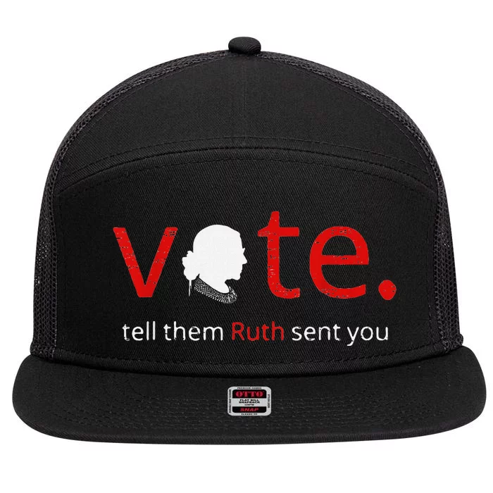 Vote Tell Them Ruth Sent You Feminist Rbg Gift For Women 7 Panel Mesh Trucker Snapback Hat