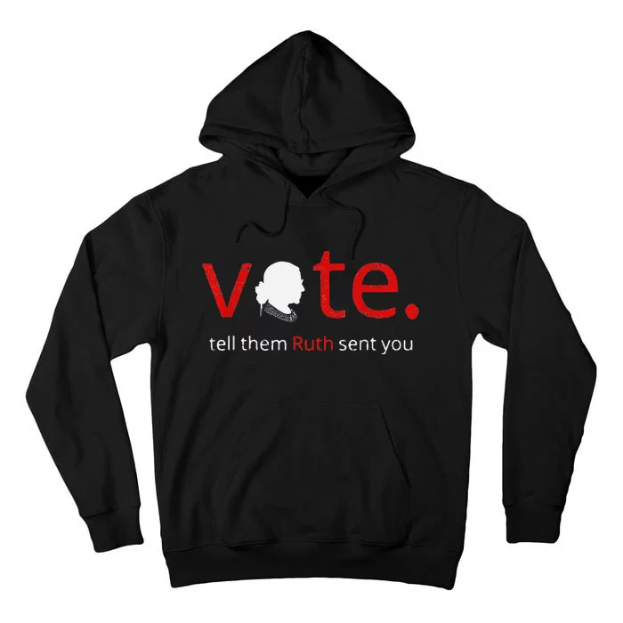 Vote Tell Them Ruth Sent You Feminist Rbg Gift For Women Tall Hoodie